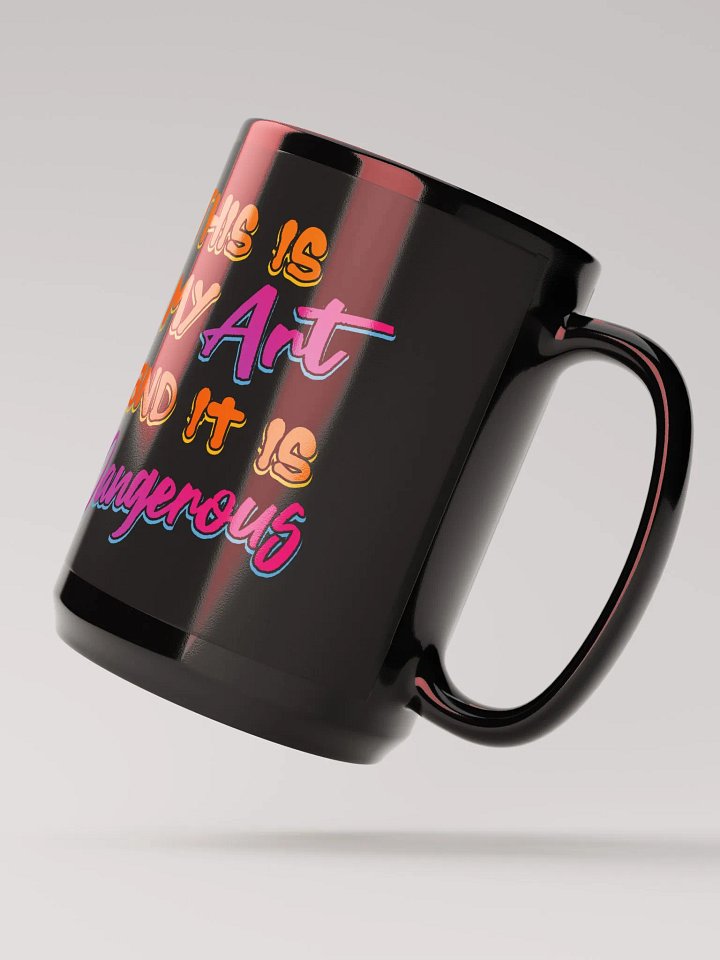 My Art is Dangerous Black Mug product image (2)