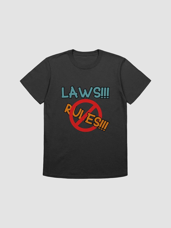 Laws not Rules T-Shirt product image (3)