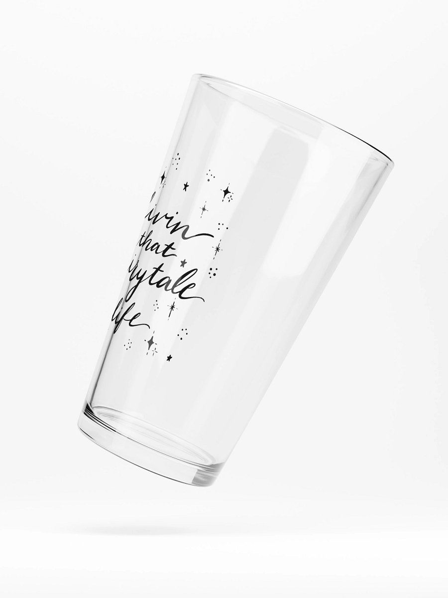 Livin' that Fairytale Life Glass product image (5)