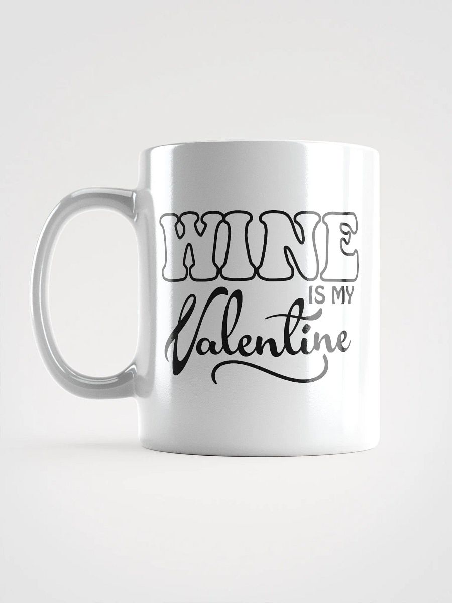Wine Is My Valentine Sassy Mug product image (6)