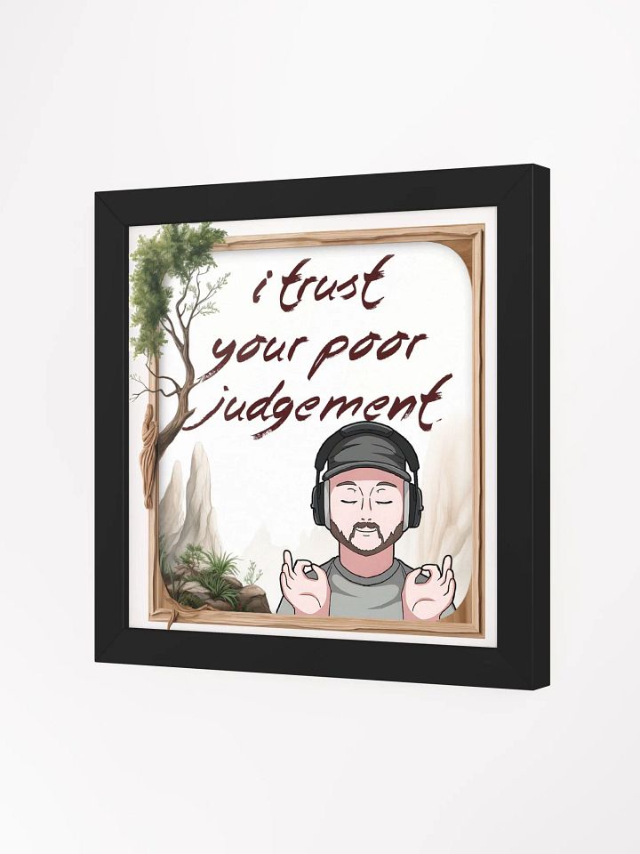 I Trust Your Poor Judgement Poster product image (22)