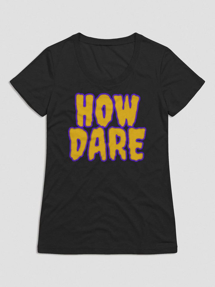 HOW DARE WOMENS SHIRT product image (1)