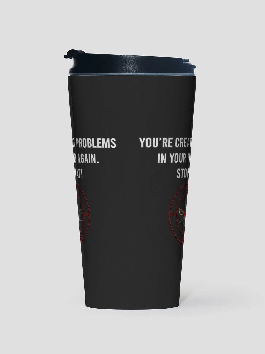 Creating Problems - Travel Mug product image (1)