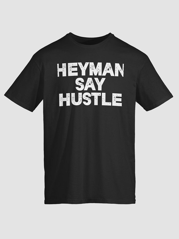 Heyman Say Hustle T-shirt product image (2)
