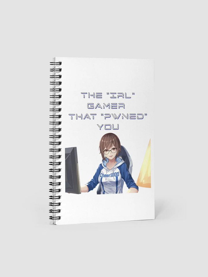 The IRL Gamer That PWNED You - Girl Gamer Spiral Notebook product image (1)