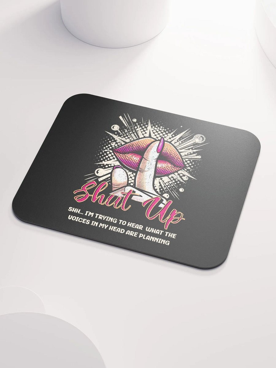 Shut Up Mouse Pad product image (3)