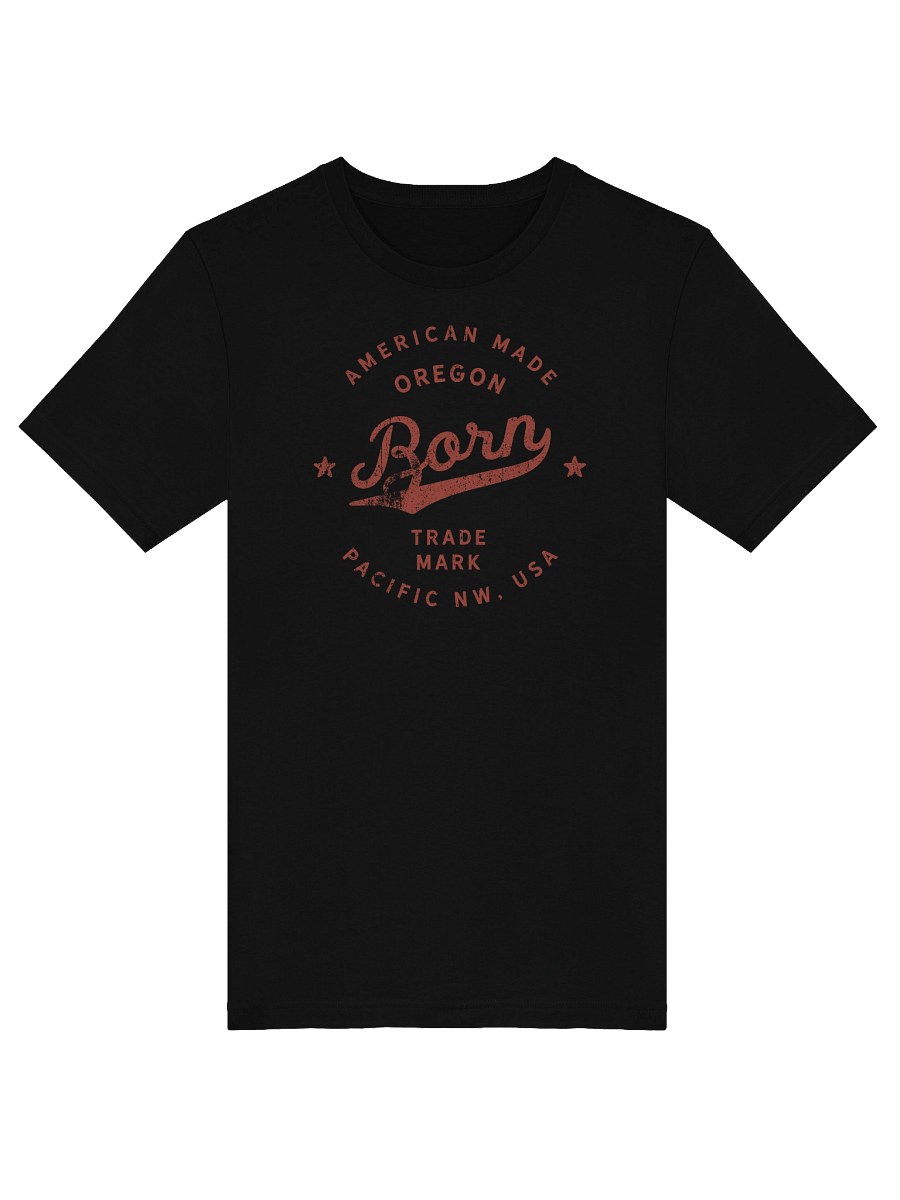 American Made Oregon Born T-Shirt product image (3)