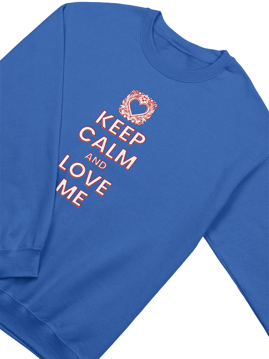 KEEP CALM AND LOVE ME SWEATSHIRT product image (3)