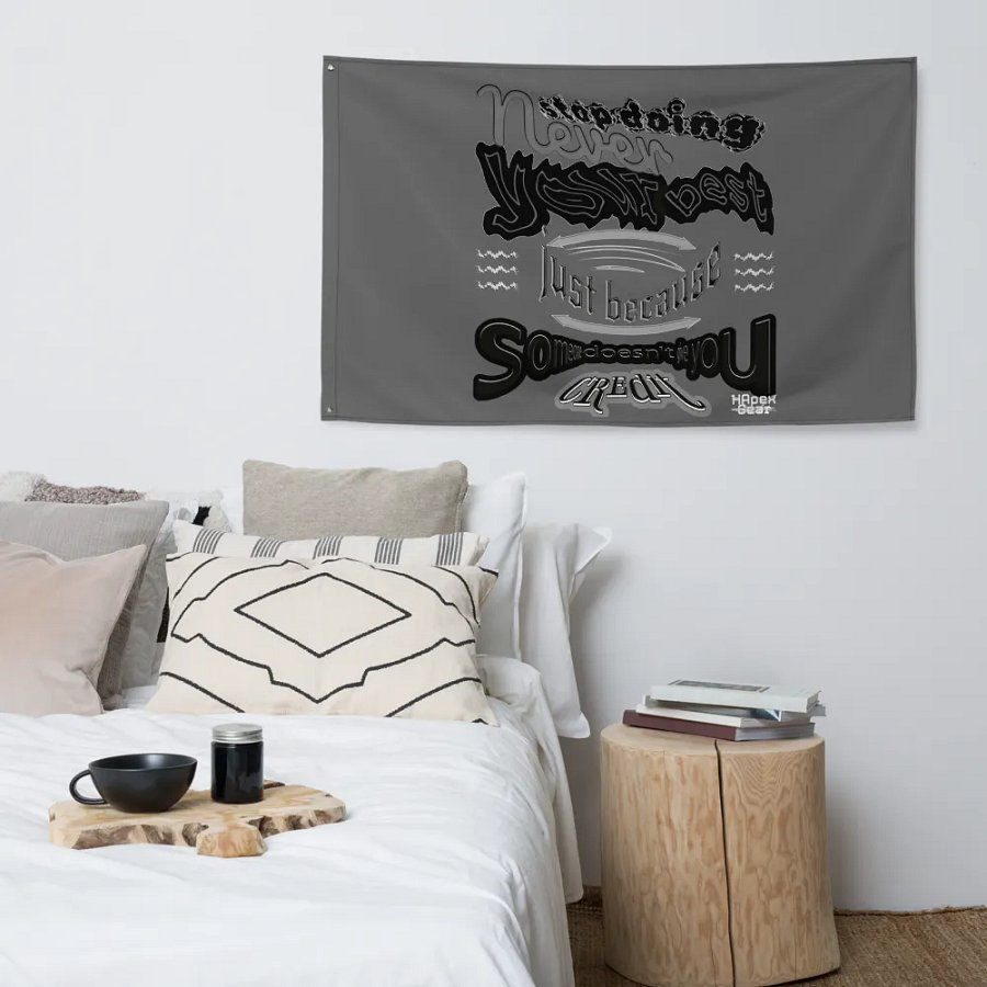 Never stop doing your best just because someone doesn't give you credit - Flag product image (4)