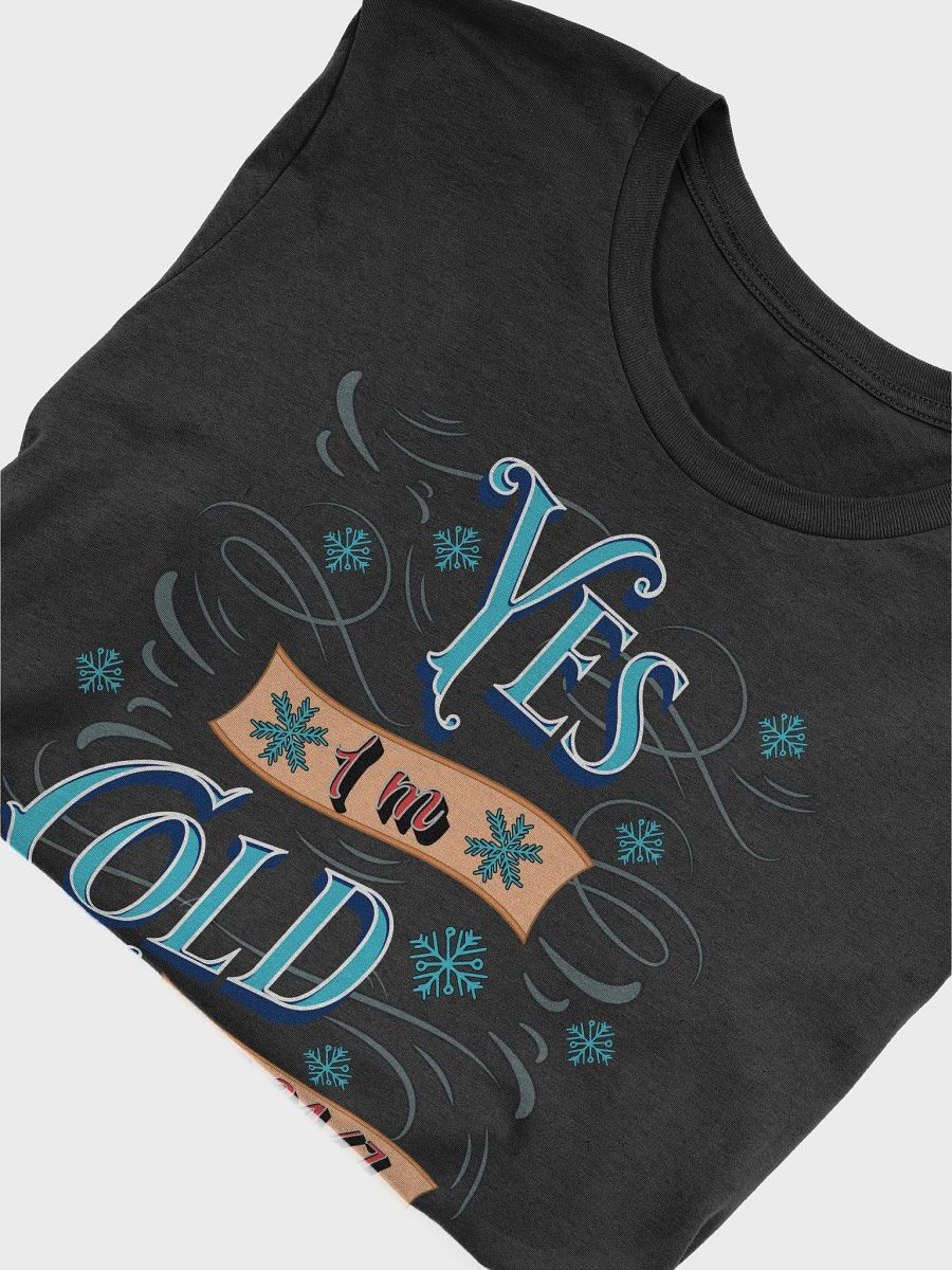 Yes Im Cold ME24/7 Chill Vibes T-Shirt product image (9)