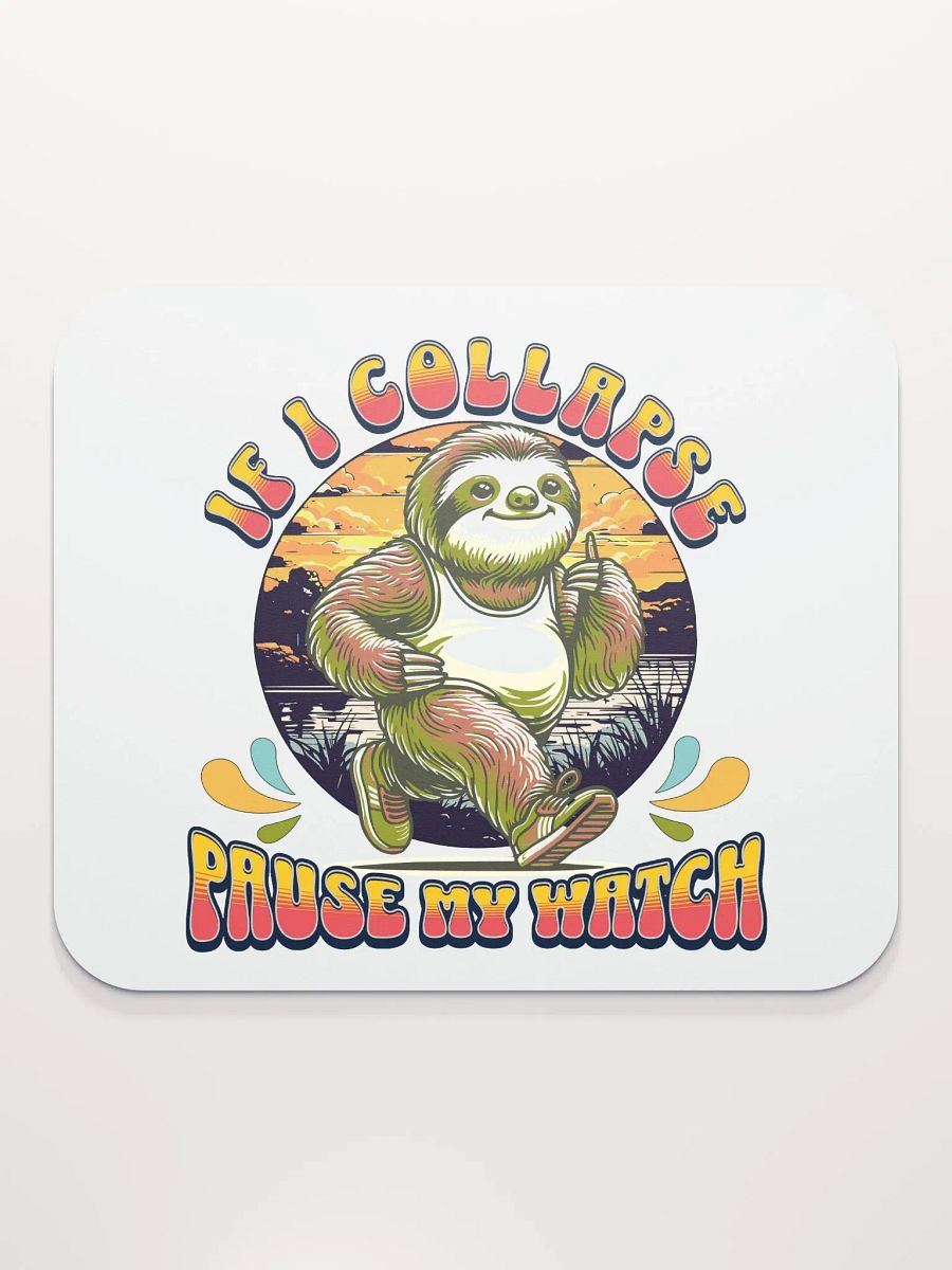 If I Collapse Pause My Watch Runner Sloth's Sunset Mouse Pad product image (2)