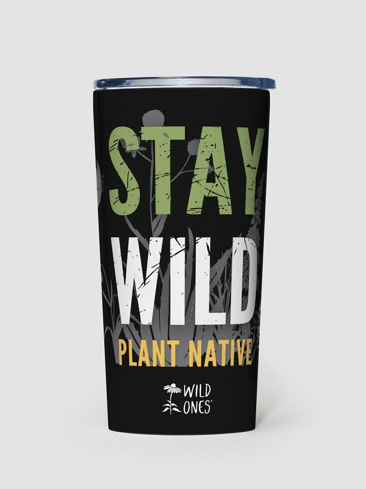 Stay Wild, Plant Native (Stainless Steel Tumbler) product image (1)