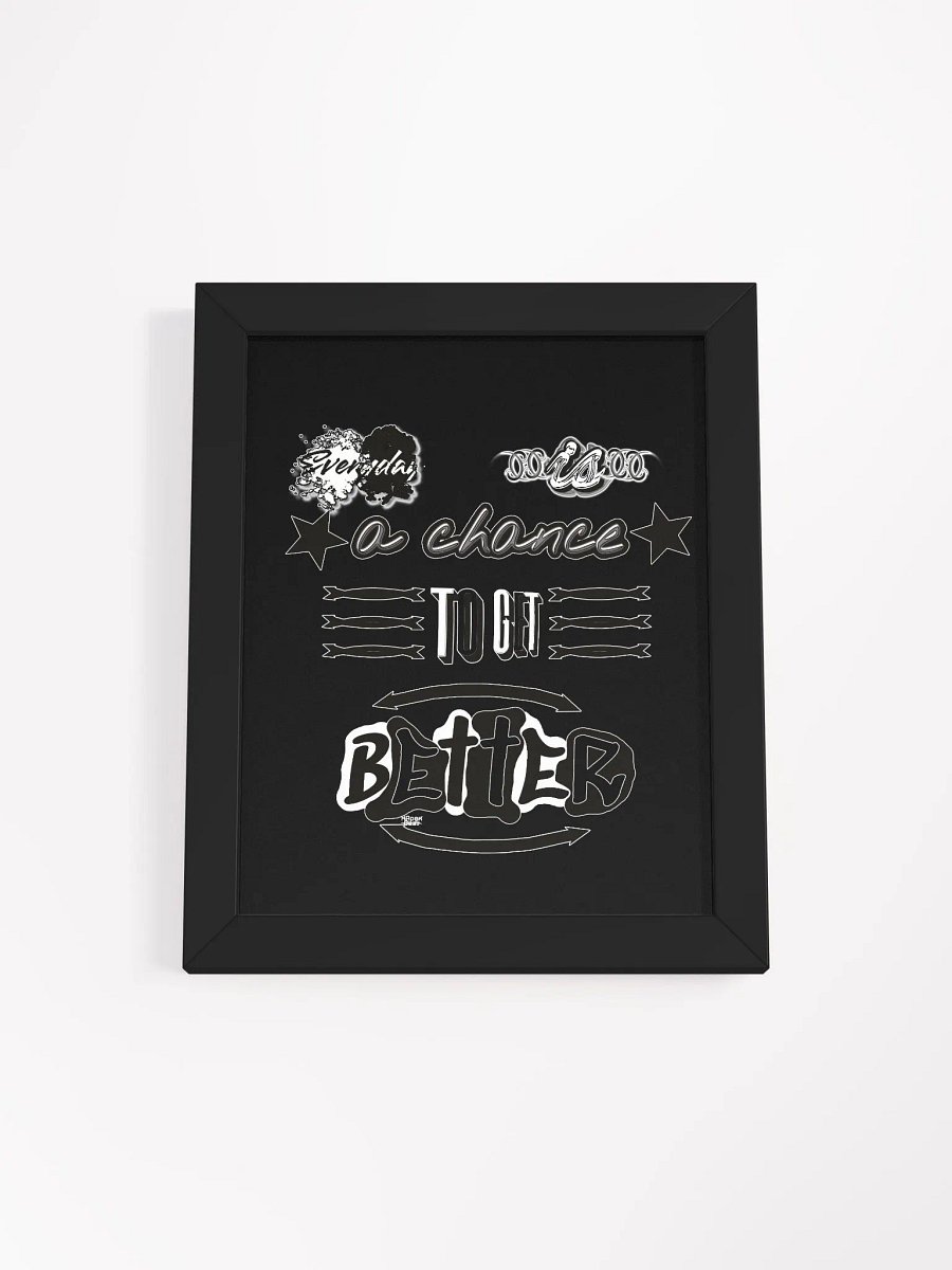 Everyday is a chance to get better. - Framed - Black - High-Quality Poster product image (1)