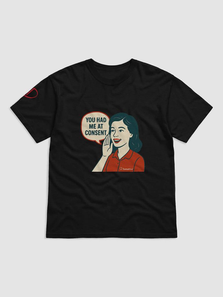 You had me at consent t-shirt product image (1)
