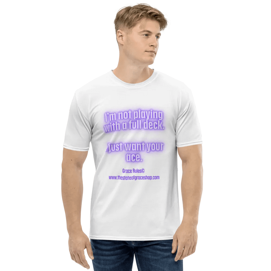 FUNNY TEES 4 U FOR MEN - “I’m not playing with a full deck. I just want your ace.” product image (1)