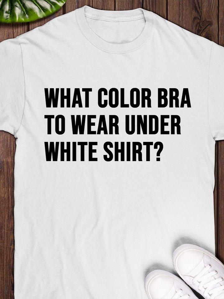 What Color Bra To Wear Under White Shirt T-Shirt product image (1)