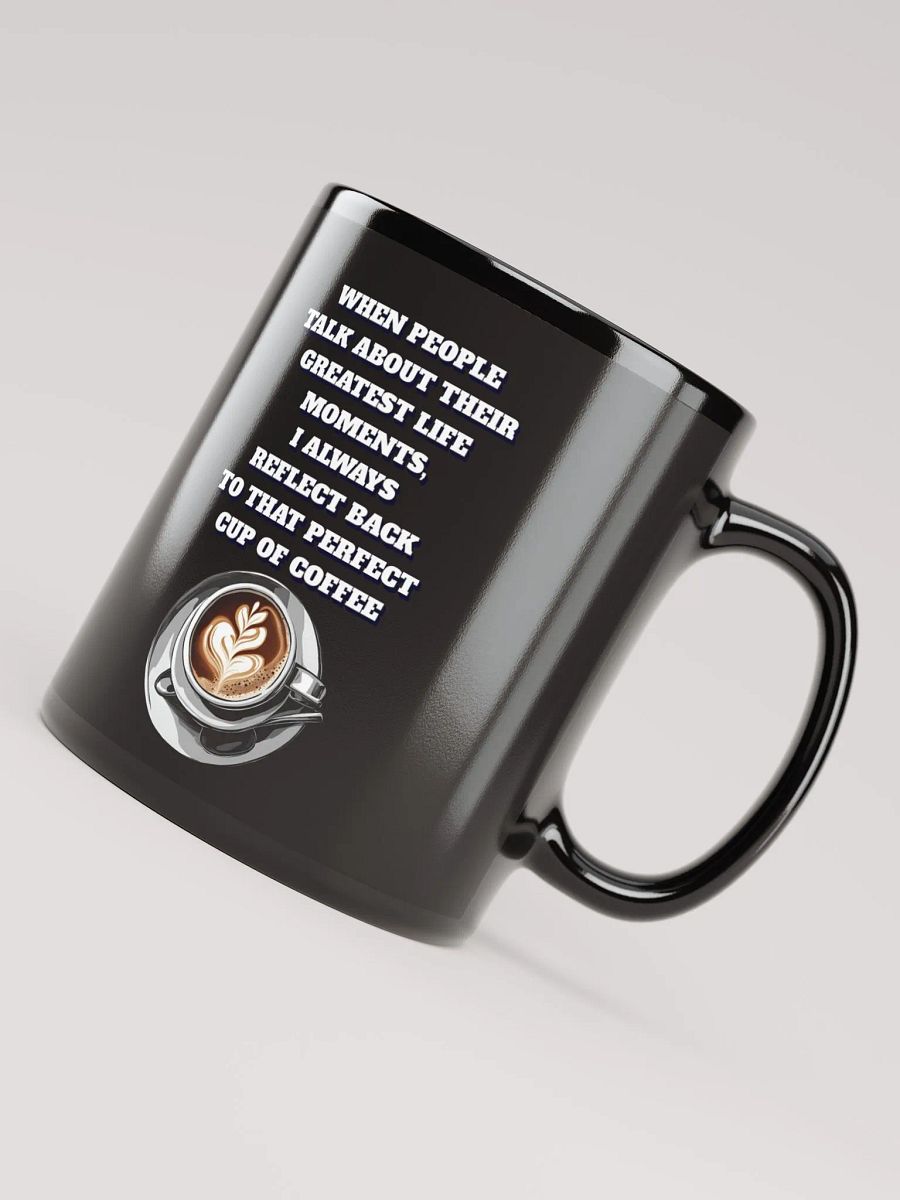 Reflections - That Perfect Cup of Coffee Black Mug product image (8)
