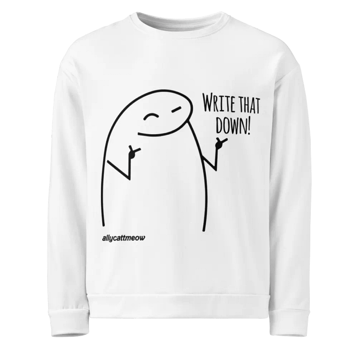 write that down sweatshirt product image (1)