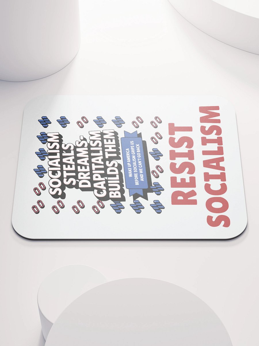 Resist Socialism - Capitalism Builds Dreams mouse pads product image (1)