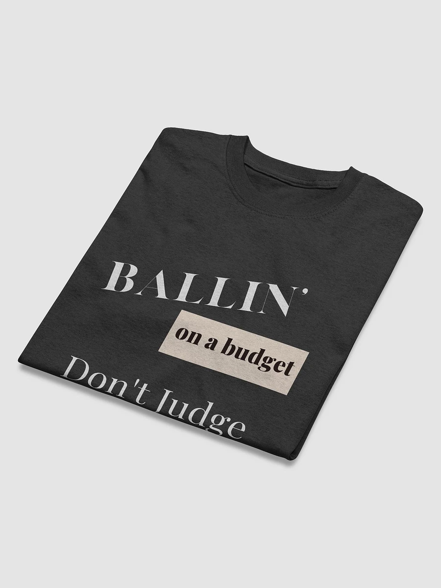 Ballin' On A Budget T-Shirt product image (5)