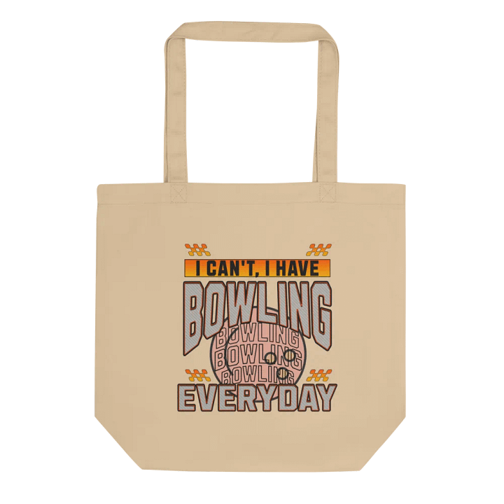 I Cant I Have Bowling Everyday Eco Tote product image (1)