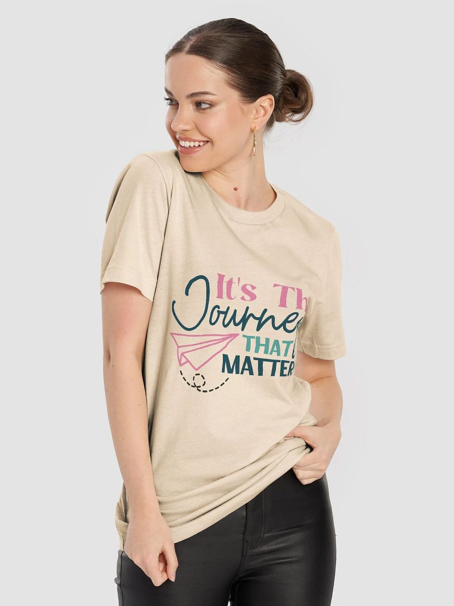 It's the Journey that Matters T-Shirt product image (48)