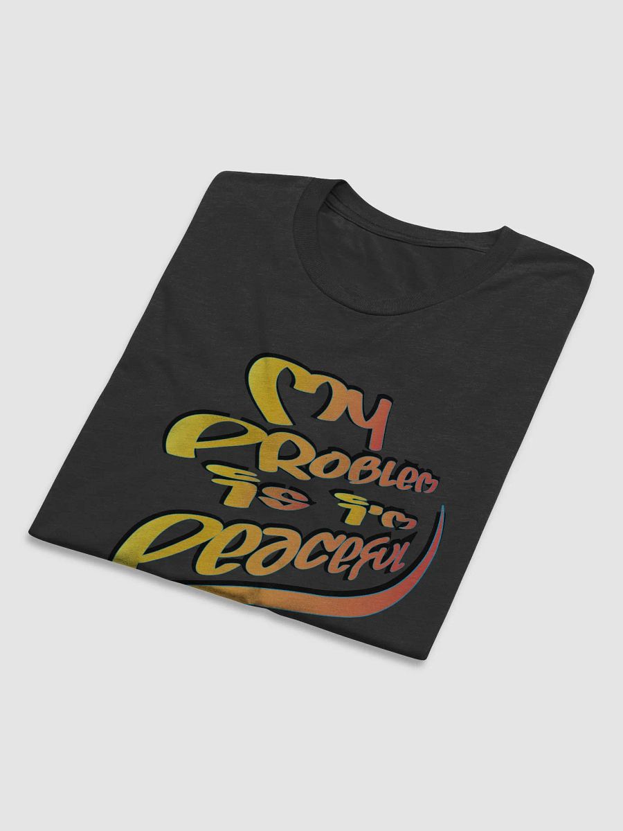 My Problem Is I'm Peaceful - Graffiti - Bella+Canvas Triblend Short Sleeve T-Shirt product image (3)