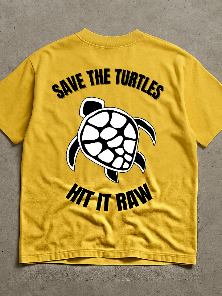 Save The Turtles Hit It Raw Shirt (Back Printed) product image (1)