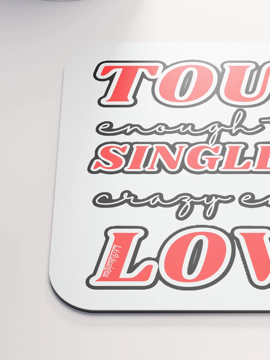 TOUGH ENOUGH TO BE A SINGLE MOM, CRAZY ENOUGH TO LOVE IT! product image (6)