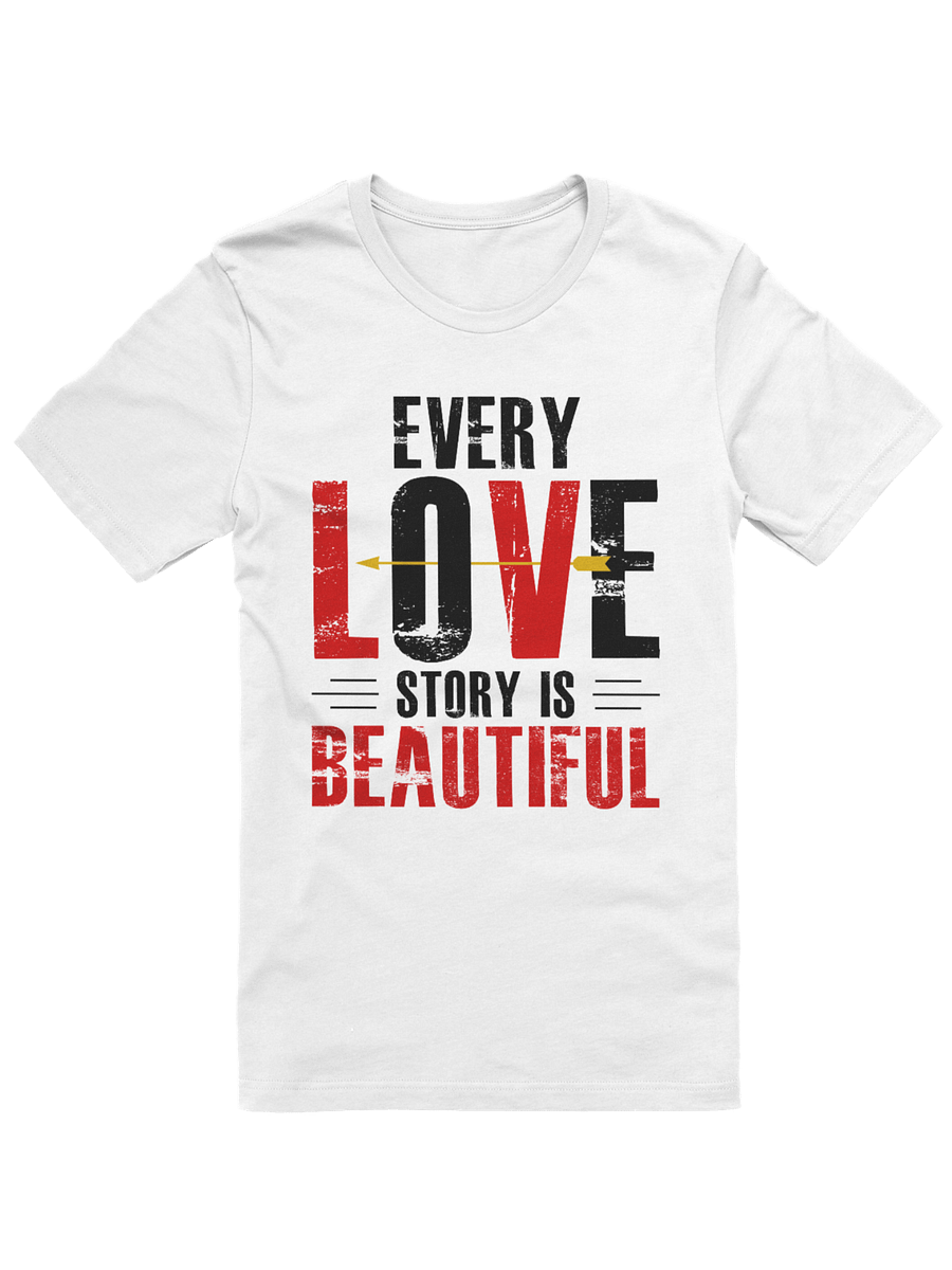 Every Love Story is Beautiful T-Shirt (Black Text) product image (1)