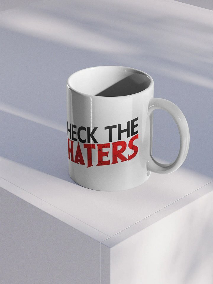 Heck The Haters Glossy Mug product image (1)