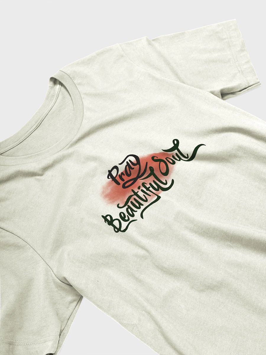Pray Beautiful Soul T-Shirt product image (23)