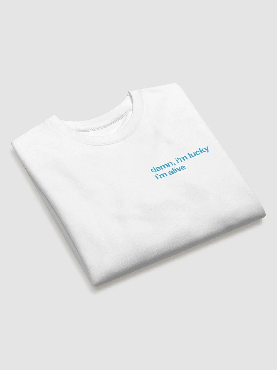 Damn, I'm Lucky I'm Alive - Crewneck Sweatshirt (White) product image (4)
