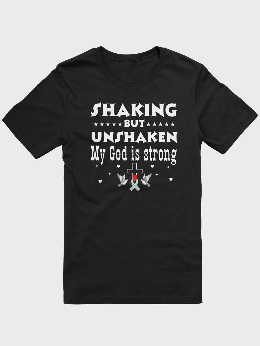 Shaking But Unshaken, My God Is Strong Parkinson Faith Bella canvas T-shirt product image (2)
