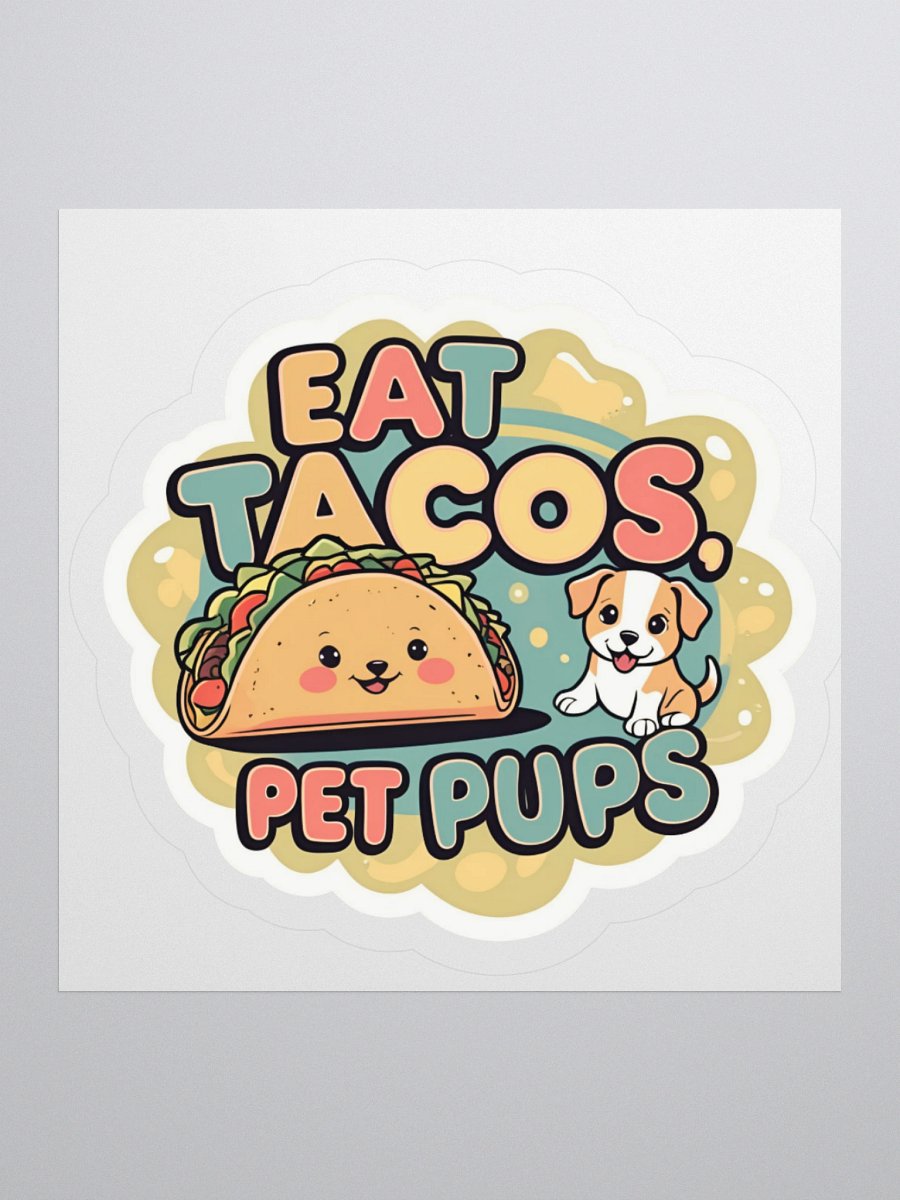 Eat Tacos Pet Pups Kiss Cut Sticker product image (1)