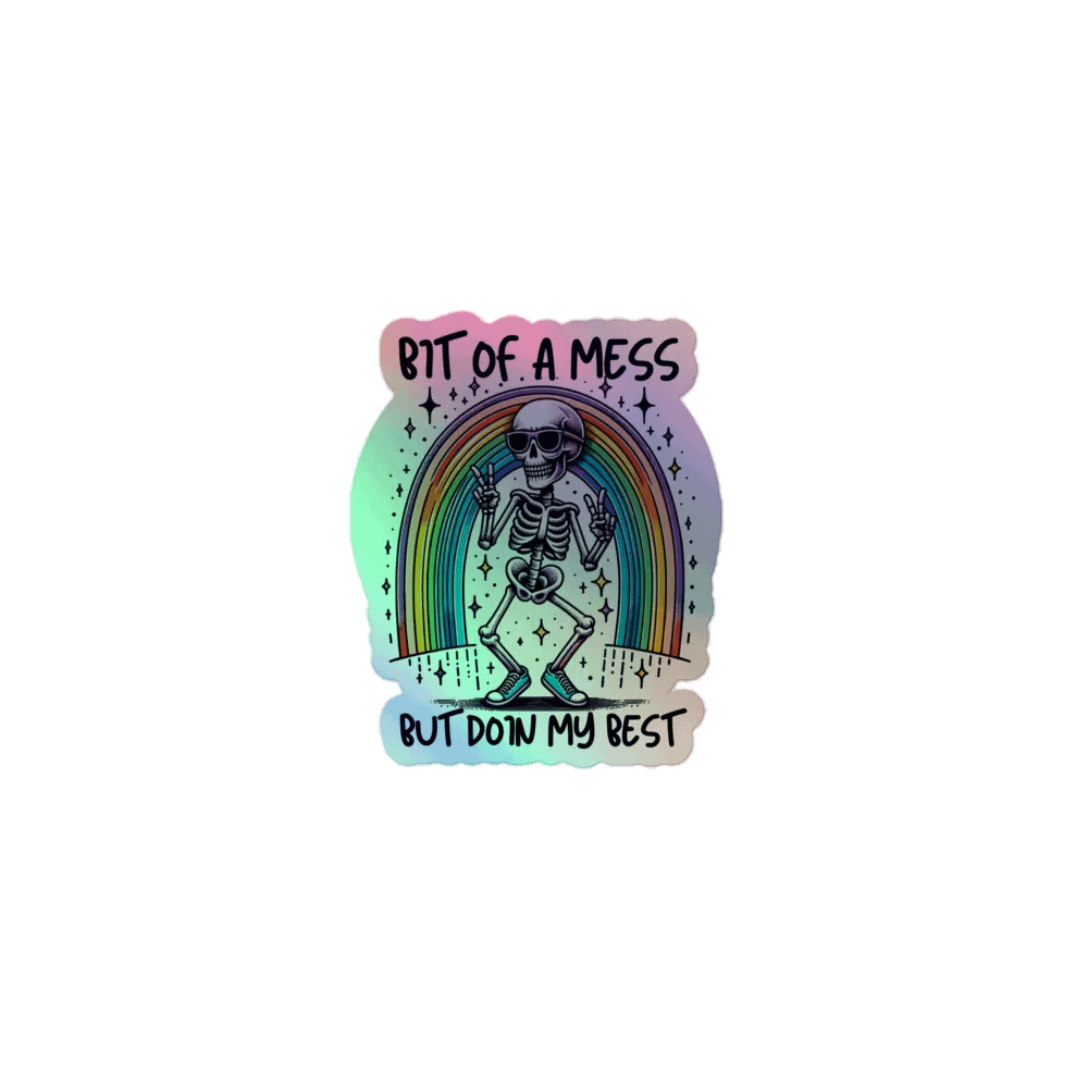 Bit of A Mess But I'm Doin' My Best Holographic Rainbow Sticker product image (1)