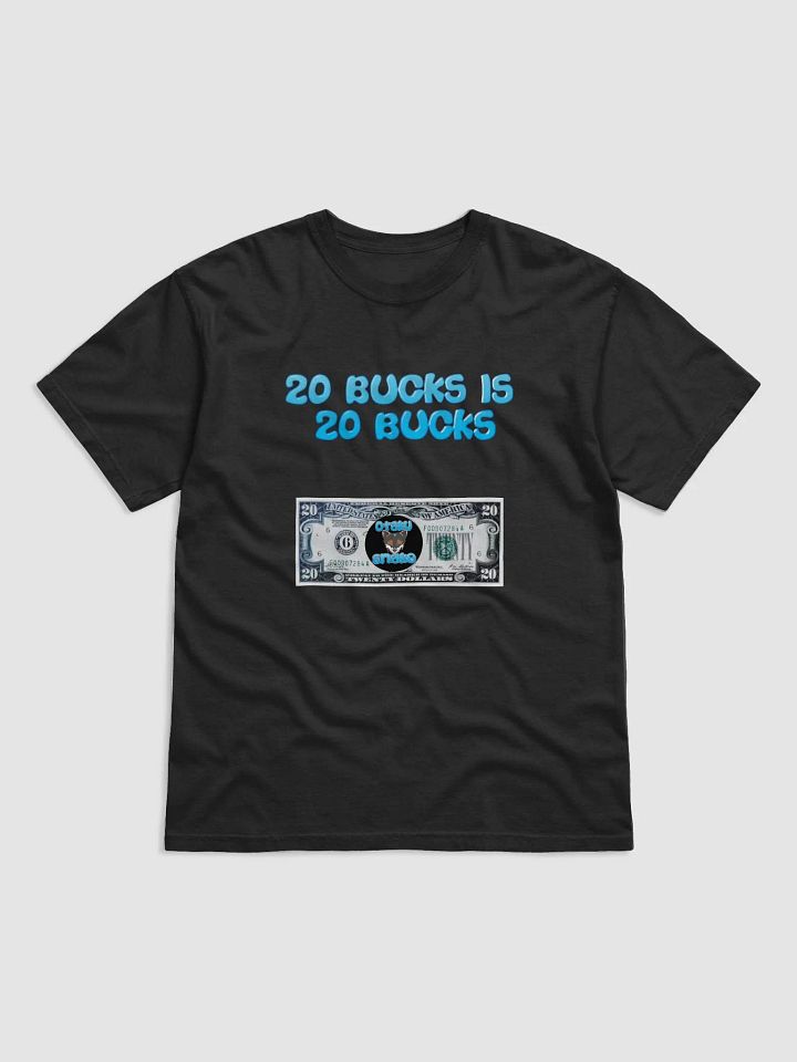 20 bucks is 20 bucks product image (1)