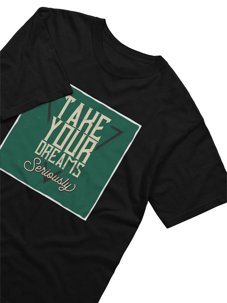 Take Your Dream Seriously" Inspirational T-Shirt product image (35)