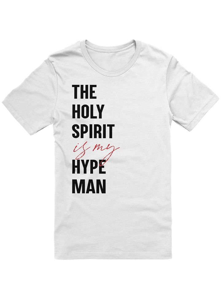 The Holy Spirit Is My Hype Man White T-Shirt product image (1)