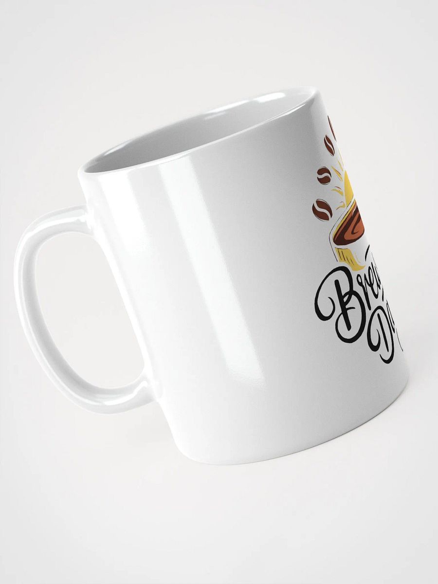 Brew-tiful Mornings For A Brew-tiful Day - Coffee Mug product image (7)