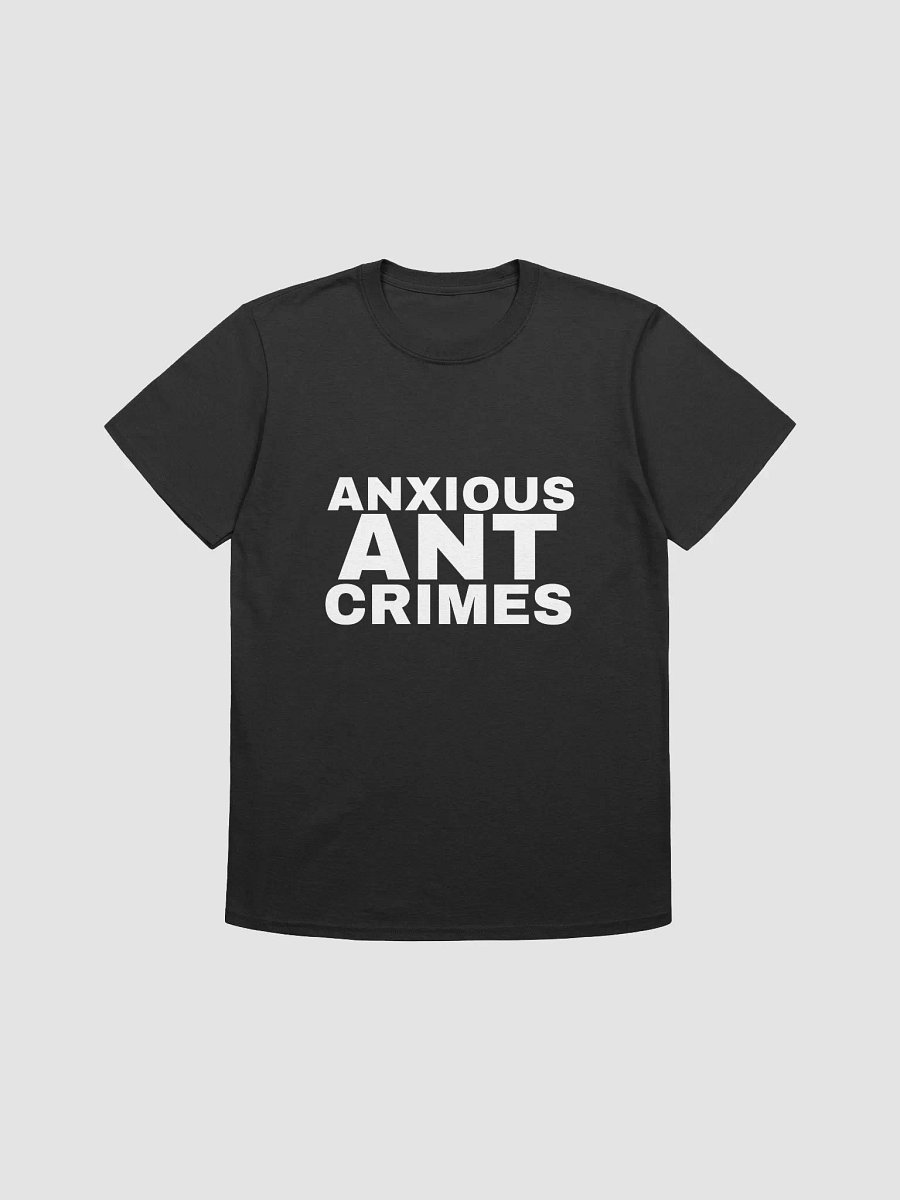 "Anxious Ant Crimes" White Font T-Shirt product image (1)