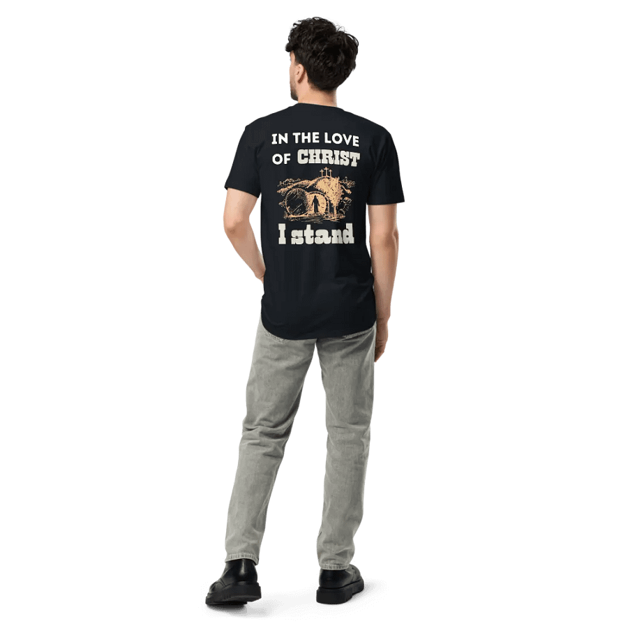 In the love of Christ I stand unisex T-shirt product image (3)