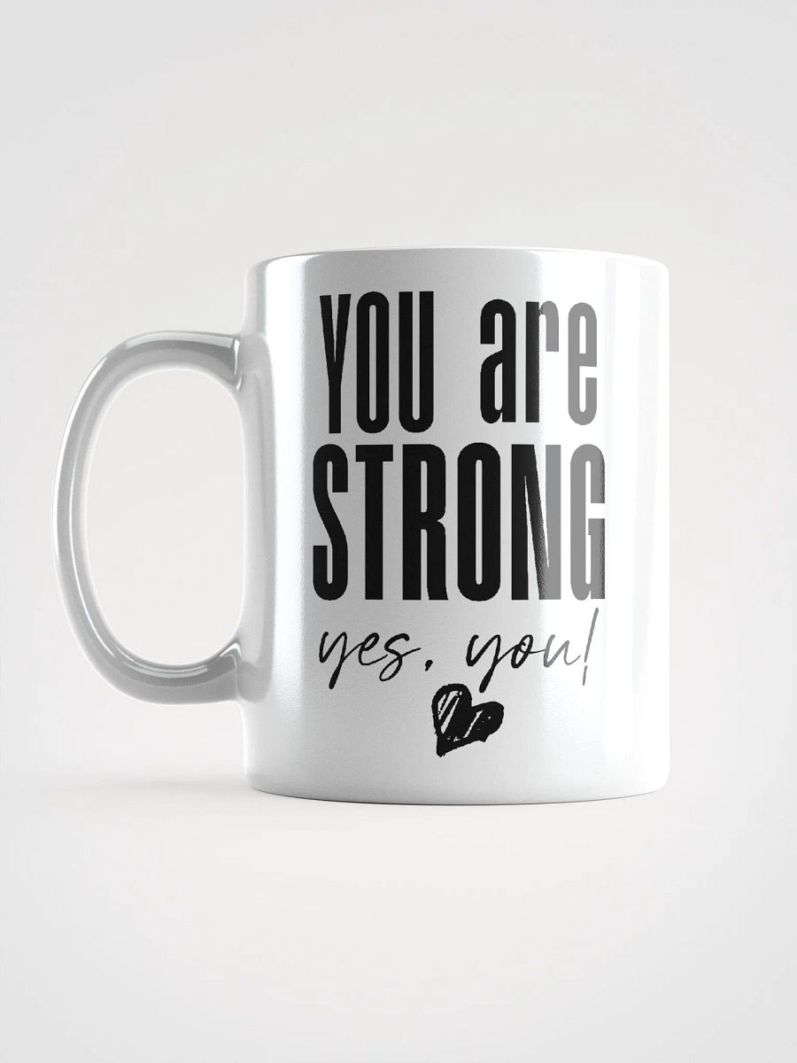 You are Strong Mug - white product image (2)