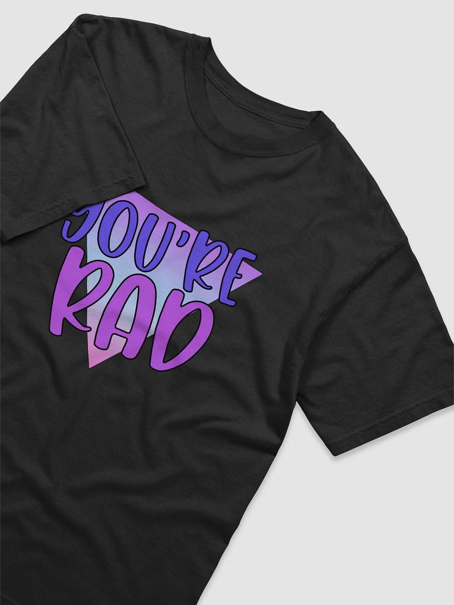 You're Rad Unisex T-shirt product image (9)
