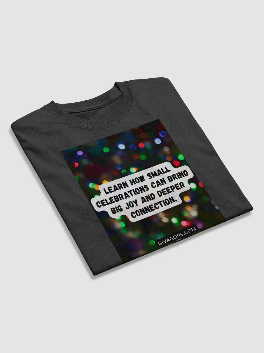 the "Celebrate small, love big" T-Shirt product image (2)