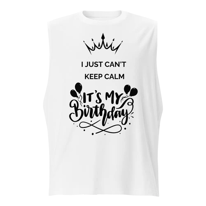 It's My Birthday Muscle Tank product image (1)