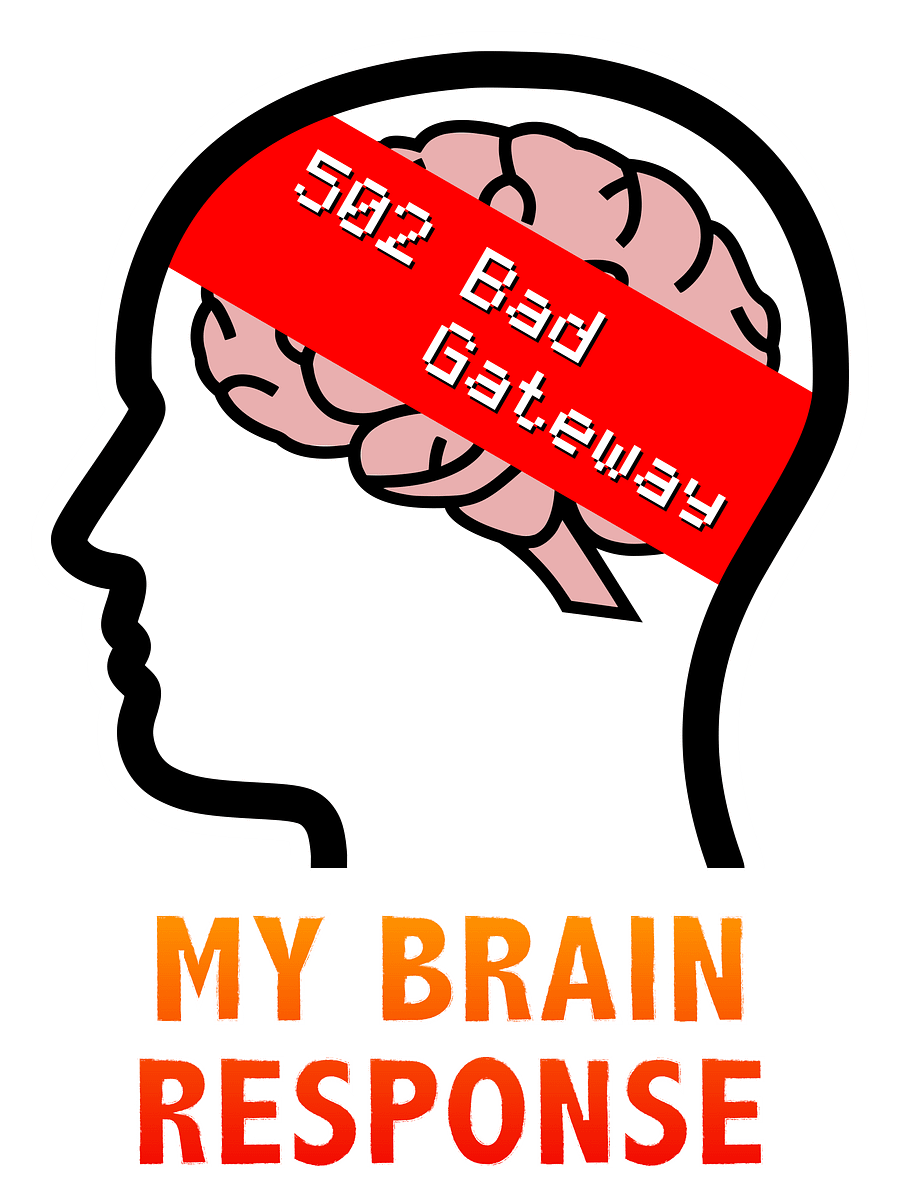 My Brain Response: 502 Bad Gateway T-Shirt product image (2)