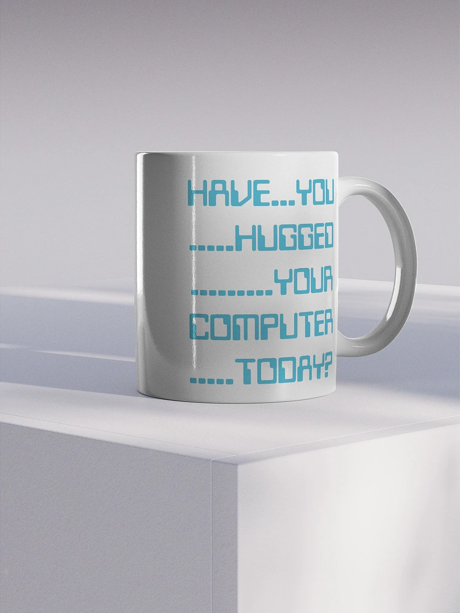 Have you hugged your computer mug product image (5)