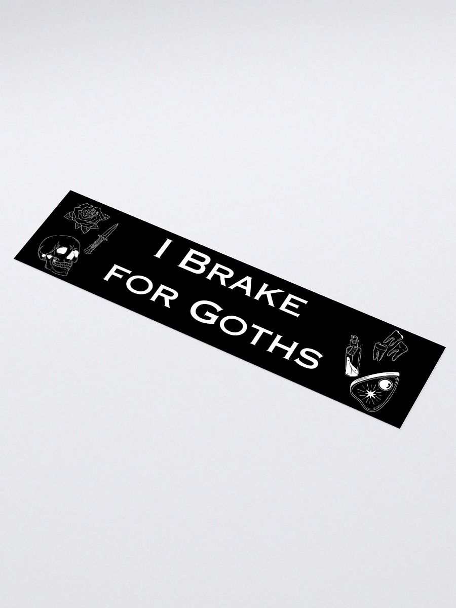 I Brake For Goths Bumper Sticker - Black product image (3)