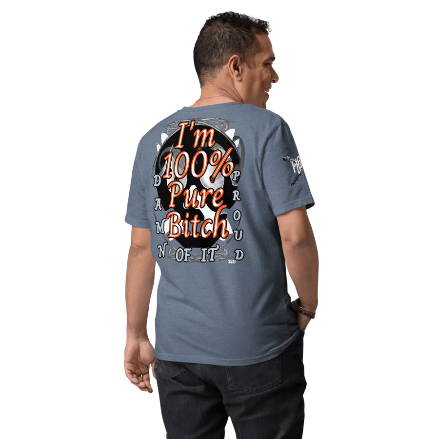 I'm 100% Pure Bitch. Damn Proud Of It- Organic Cotton T-Shirt product image (9)